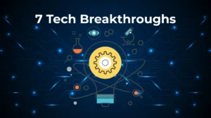 Latest Tech Breakthroughs