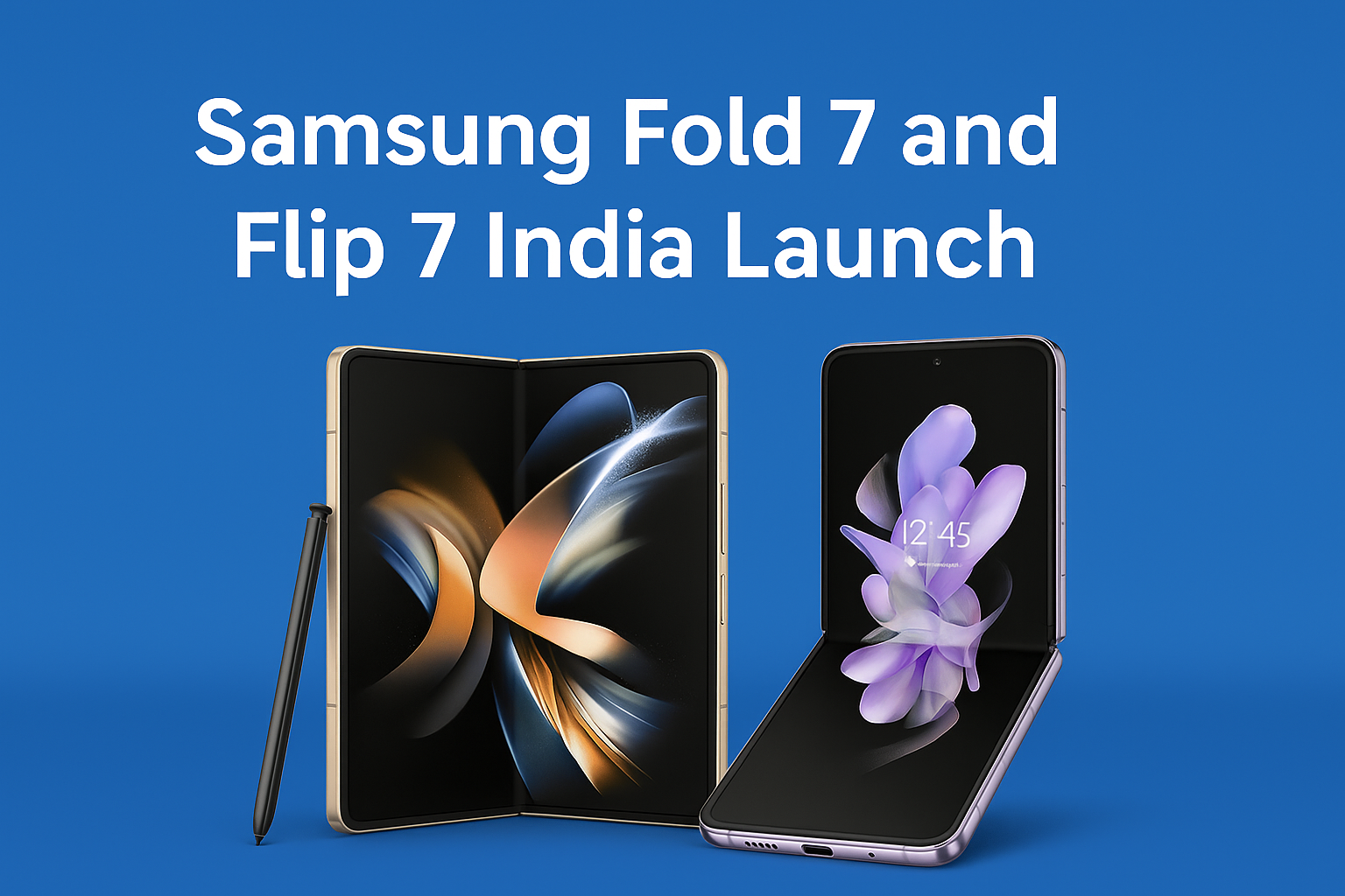 Samsung Fold 7 and Flip 7 India Launch Featured Image showing both phones with specs and launch highlights – TipzzNtrickz Tech Blog