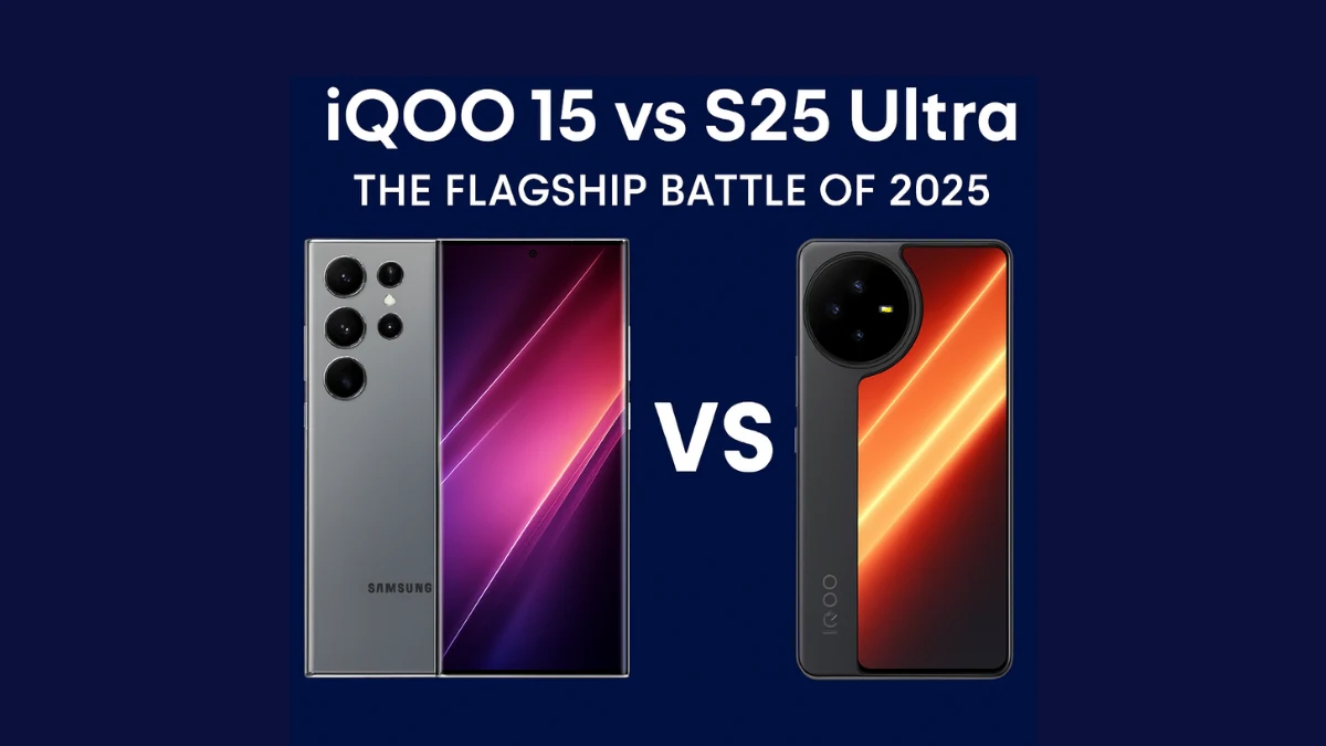 iQOO 15 vs S25 Ultra