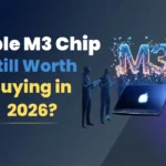 Apple M3 chip worth buying in 2026 review with MacBook Pro and iMac powered by M3 processors.